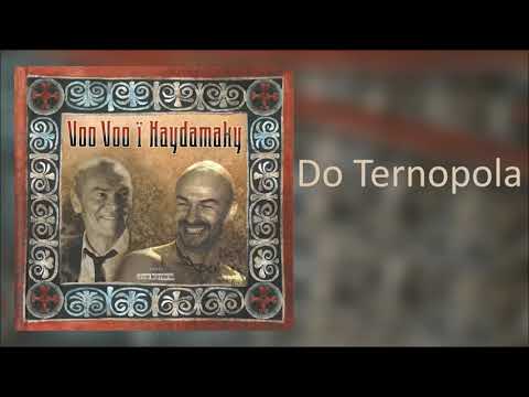 3. Voo Voo i Haydamaky - Do Ternopola