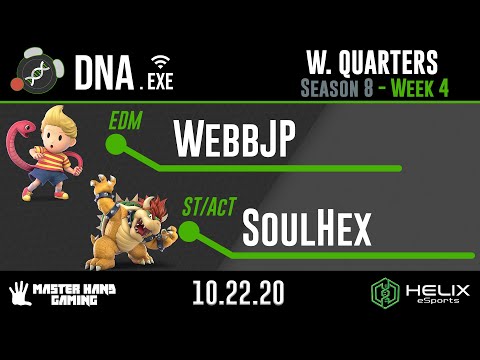 DNA.EXE S8:W4 - EDM | WebbJP (Zero Suit, Lucas) Vs. ST/AcT | SoulHex (Bowser) - W Quarterfinals