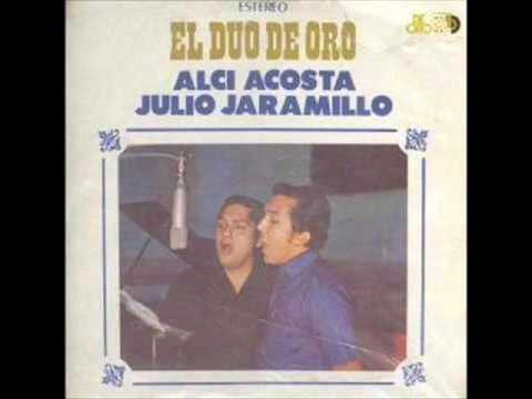 ALCI ACOSTA y JULIO JARAMILLO - El duo de oro - BOLERO