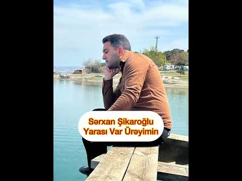 Sərxan Şikaroğlu Yarası Var Ürəyimin