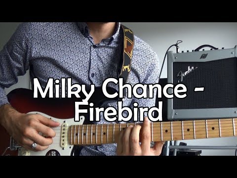 Firebird - Milky Chance