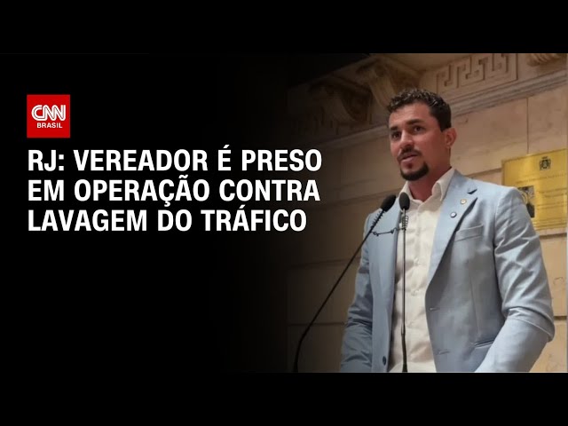 Vereador é preso em operação contra Comando Vermelho no RJ | CNN NOVO DIA