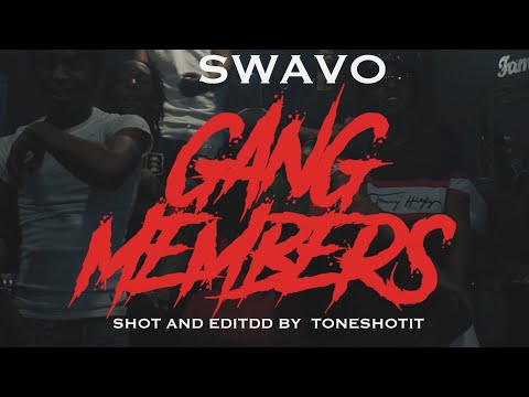 Swavo x GangMembers (shot and edited by toneshotit)