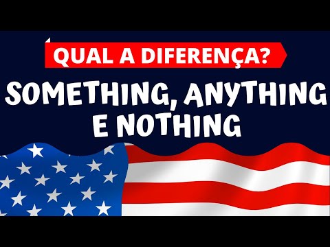 SOMETHING, ANYTHING e NOTHING: Qual a Diferença e Como Usar?