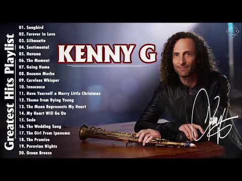 KENNY G Greatest Hits Full Album 2020 - The Very Best of KENNY G Collection