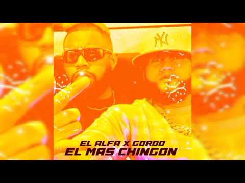 El Alfa, Gordo - El Mas Chingon