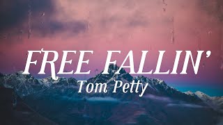 Tom Petty - Free Fallin’ (Lyrics)