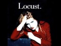Locust - I Become Overwhelmed