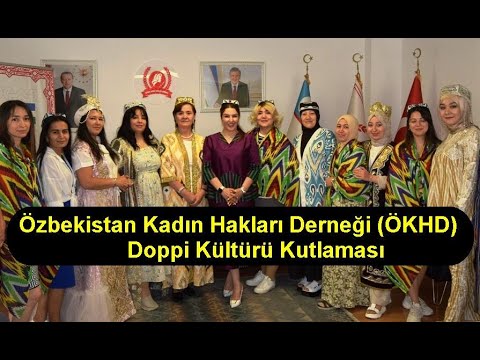 Özbekistan Kadın Hakları Derneği ÖKHD Doppi Kültürü Kutlaması- PM TV –Yılmaz Parlar