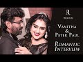 Nothing Can Break Us Vanitha Peter Paul S Exclusive Couple Interview Part 1 Photoshoot