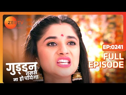 Guddan Tumse Na Ho Payega |  Ep 241 | Indian Romantic Hindi Love Story Serial | Guddan, AJ | Zee TV