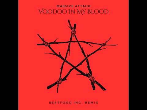 Massive Attack & Young Fathers - Voodoo In My Blood☕️ [BEATFOOD INC.]