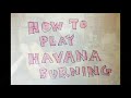 Dan Reeder - How to Play "Havana Burning"