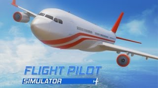 Flight Pilot Simulator 3D - Android Gameplay HD