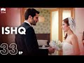 ISHQ - Episode 33 | Turkish Drama | Hazal Kaya, Hakan Kurtaş | Urdu Dubbing | RD1Y