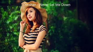 Chrishan - Never Let Me Down(Lyrics)
