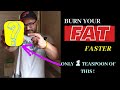 Burn Your FAT Faster ll Only 1 Teaspoon Of This...?