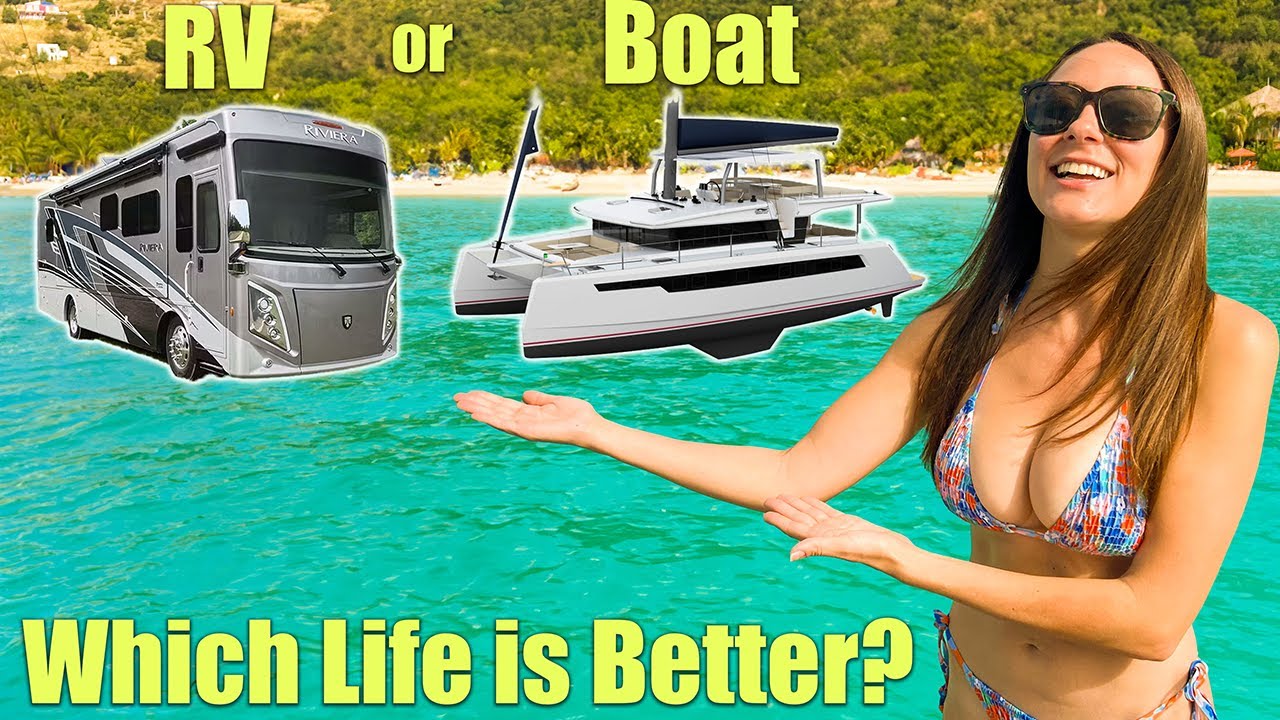 What is the better life… Boat or RV?