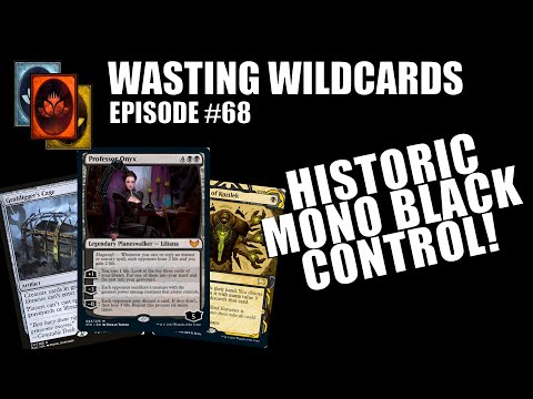 Historic Mono Black Control! Wasting Wildcards #68!