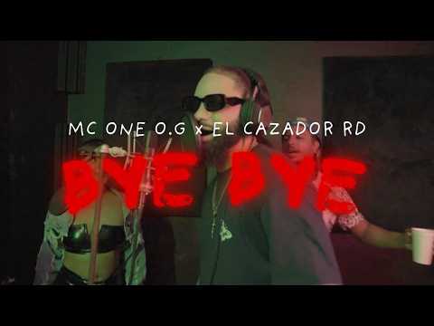 MC One O.G ft El Cazador RD - Bye Bye (Video Oficial)