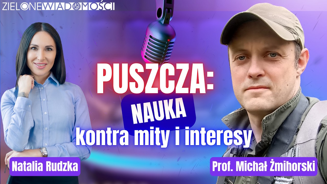 Puszcza: Nauka kontra mity i interesy | prof. Michał Żmihorski