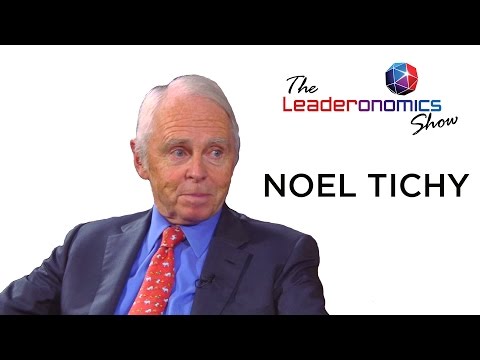 The Leaderonomics Show - Noel Tichy, Professor of Management and Organizations