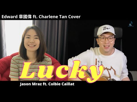 Jason Mraz - Lucky (ft. Colbie Caillat) | Edward 章國偉 ft. Charlene Tan Cover