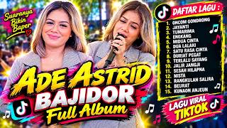 Download lagu ADE ASTRID ONCOM GONDRONG BAJIDOR FULL ALBUM DIJAMIN BERGOYANG mp3 Download lagu ADE ASTRID ONCOM GONDRONG BAJIDOR FULL ALBUM DIJAMIN BERGOYANG mp3