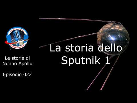 Le storie di Nonno Apollo 022 - La storia dello Sputnik 1