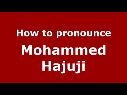 How to pronounce Mohammed Hajuji (Arabic/Morocco) - PronounceNames.com