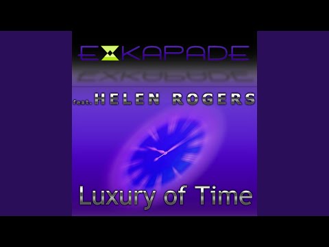 Luxury of Time (Full Version) (feat. Helen Rogers)