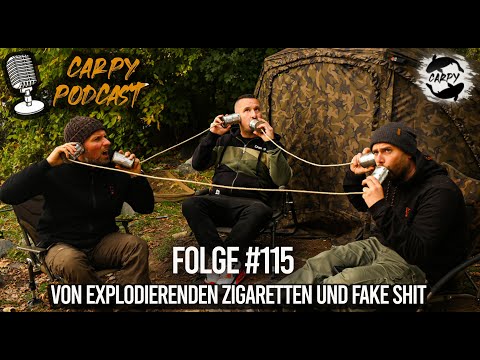 Carpy Podcast #115 - Von explodierenden Zigaretten & Fake Shit