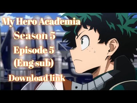 My hero academia season 5 episode 5 (eng sub) | Boku no hero academia season 5 (Download link)