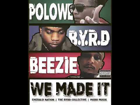 We Made It - Polowe Hash x B.Y.R.D x Beezie Banks