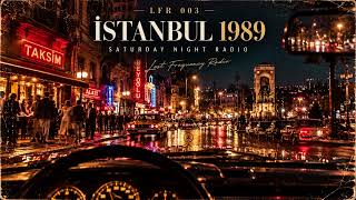 İSTANBUL 1989 🌃 Cumartesi Gecesi | Saturday Night Radio 📻