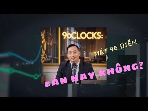 Mất 95 điểm. Bán hết hay không?