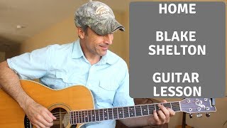 Home - Blake Shelton - Guitar Lesson | Tutorial