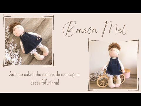 Aula do cabelinho e dicas de montagem da Boneca Mel