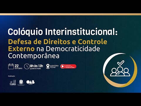 Colóquio Interinstitucional: Defesa de Direitos e Controle Externo na Democraticidade Contemporânea