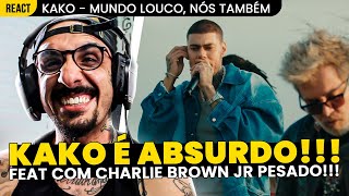 TRAMPO ABSURDO!!! KAKO - MUNDO LOUCO, NÓS TAMBÉM FT. THIAGO CASTANHO, MARCÃO BRITTO [REAÇÃO]