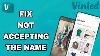 How To Fix And Solve Vinted Not Accepting The Name | Final Solution