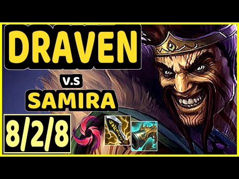 DRAVEN vs SAMIRA - 8/2/8 KDA BOTTOM ADC GAMEPLAY - EUW Ranked MASTER