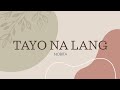 Tayo Na Lang - Nobita (Lyrics) | LG Music