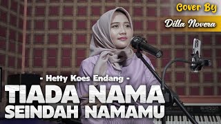 Download lagu TIADA NAMA SEINDAH NAMAMU - HETTY KOES ENDANG | COVER BY DILLA NOVERA mp3 Download lagu TIADA NAMA SEINDAH NAMAMU - HETTY KOES ENDANG | COVER BY DILLA NOVERA mp3