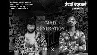 Mad Generation || Rapp Knight And AJ || Desi Squad 2018 (Explicit)