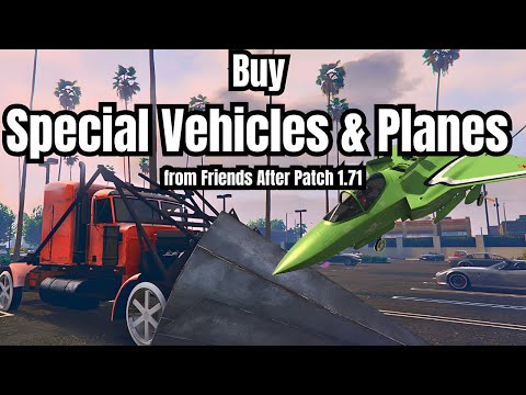 Buy Special Vehicles & Planes from Friends After Patch 1.71 – WORKING Glitch!