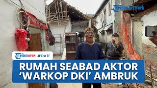 Rumah Orangtua Diding Boneng Ambruk, Mantan Aktor Warkop DKI Akui Tak Sempat Memperbaiki