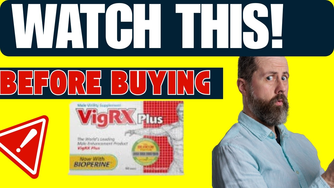 VigRX Plus Review - VigRX Plus Reviews - does VigRX Plus work ?- Worth It or Just Hype?