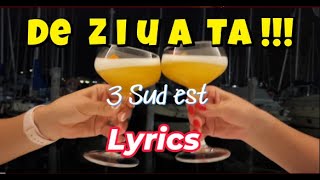 Download lagu De ziua ta - Lyrics - 3 Sud Est mp3