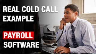 An Example of a Cold Call from a Payroll Software Salesperson